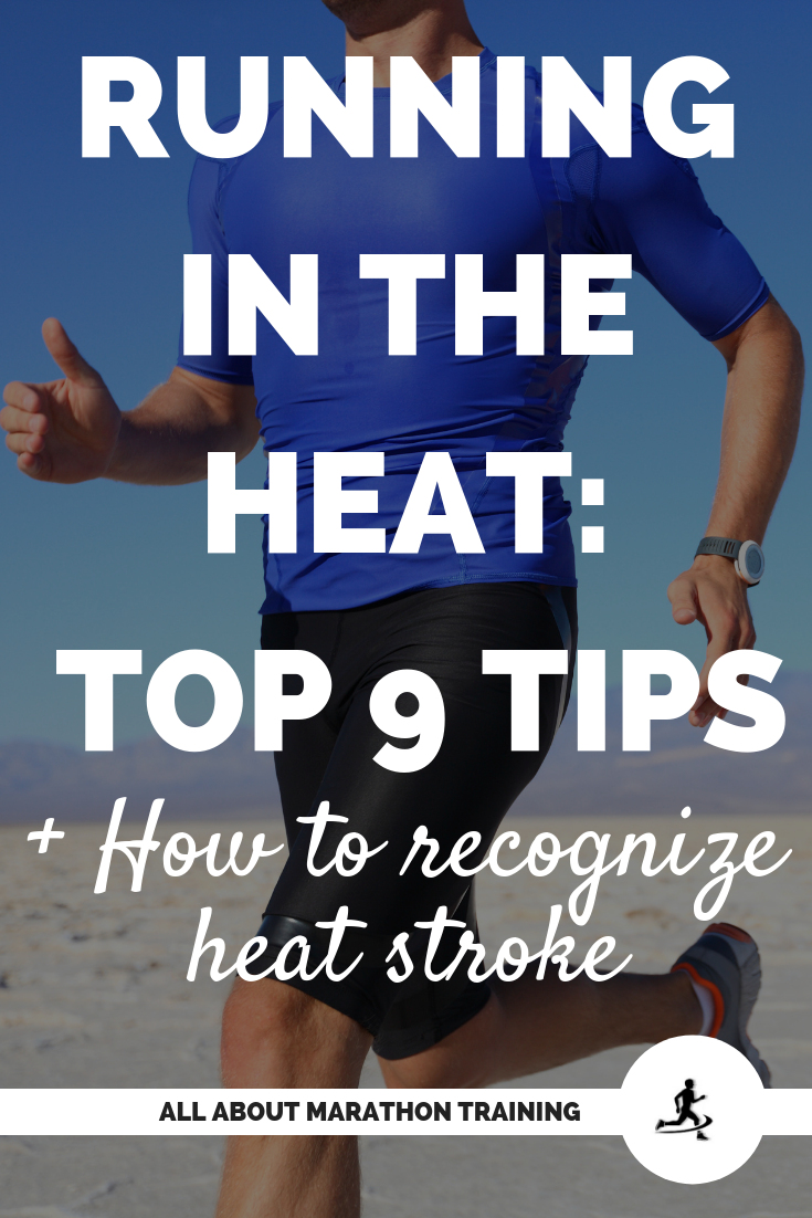 Running in the Heat: 9 Tips + How to Recognize Heat Stroke